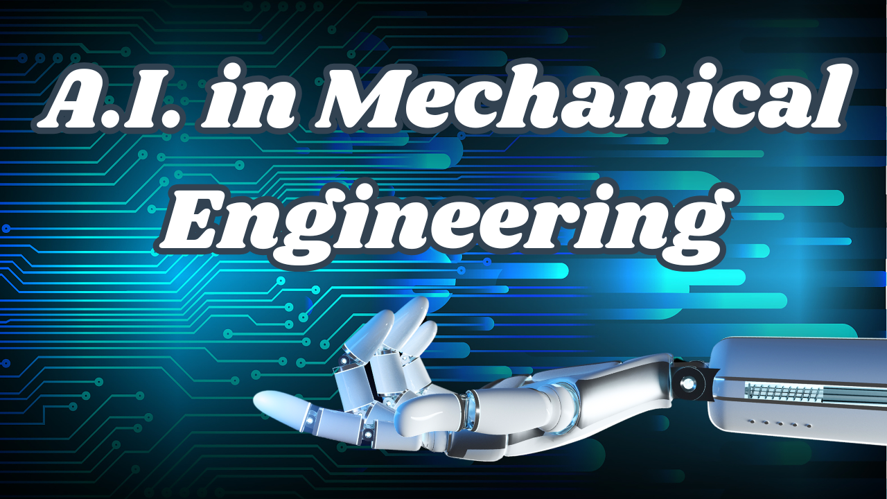 How AI is Redefining Mechanical Engineering?